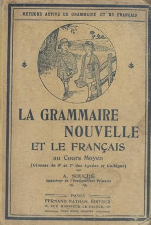 Seller image for La grammaire nouvelle et le franais au cours moyen. Classes de huitime et de septime des lyces et collges. for sale by Librairie Et Ctera (et caetera) - Sophie Rosire