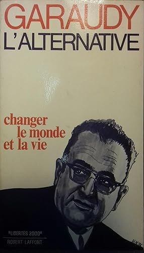 Image du vendeur pour L'alternative. Changer le monde et la vie. mis en vente par Librairie Et Ctera (et caetera) - Sophie Rosire