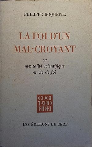 Image du vendeur pour La foi d'un non croyant ou mentalit scientifique et vie de foi. mis en vente par Librairie Et Ctera (et caetera) - Sophie Rosire