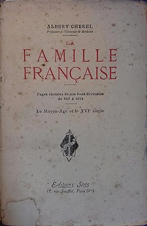 La famille française. Tome 1 seul. Pages choisies de nos bons écrivains. Le Moyen-Age et le XVI e...