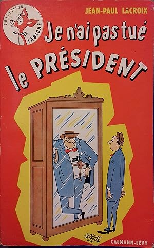 Bild des Verkufers fr Je n'ai pas tu le Prsident. zum Verkauf von Librairie Et Ctera (et caetera) - Sophie Rosire