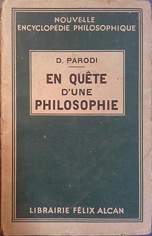 En quête d'une philosophie. Essais de philosophie première.