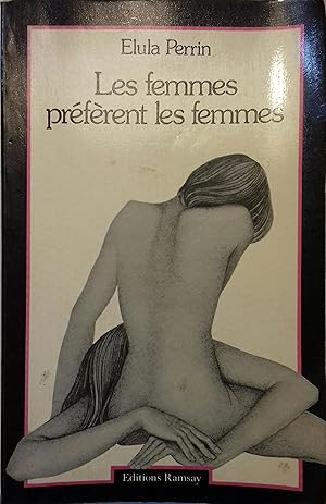 Seller image for Les femmes prfrent les femmes. for sale by Librairie Et Ctera (et caetera) - Sophie Rosire