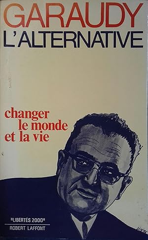 Image du vendeur pour L'alternative. Changer le monde et la vie. mis en vente par Librairie Et Ctera (et caetera) - Sophie Rosire