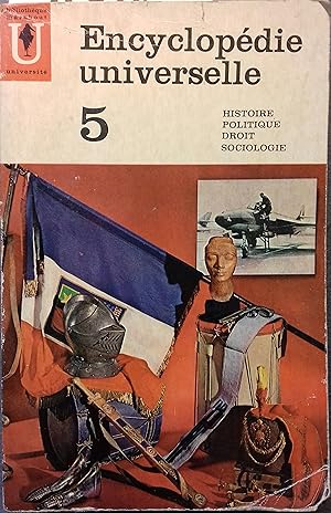 Encyclopédie universelle. Tome 5 seul. Histoire. Politique. Droit. Sociologie.