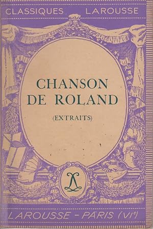 La chanson de Roland. Chanson de geste. (Extraits). Notice biographique, notice historique, jugem...