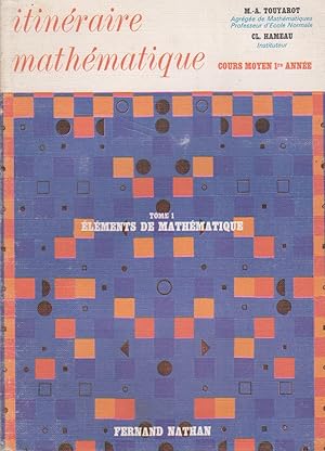 Imagen del vendedor de Itinraire mathmatique. Cours moyen 1re anne. tome 1 : Elments de mathmatique. a la venta por Librairie Et Ctera (et caetera) - Sophie Rosire