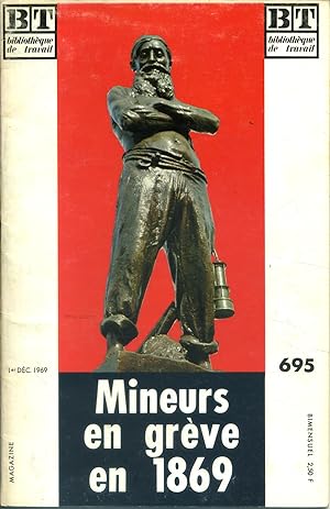 Bibliothèque de travail N° 695. Mineurs en grève en 1869. 1er décembre 1969.