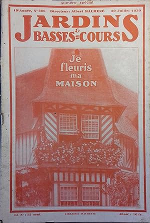 Jardins et basses-cours. N° 386 : Je fleuris ma maison. 20 juillet 1930.