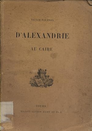 Bild des Verkufers fr D'Alexandrie au Caire. zum Verkauf von Librairie Et Ctera (et caetera) - Sophie Rosire