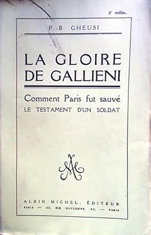 Image du vendeur pour La gloire de Gallini. Comment Paris fut sauv. Le testament d'un soldat. mis en vente par Librairie Et Ctera (et caetera) - Sophie Rosire