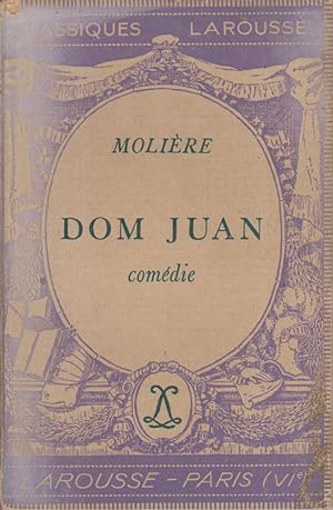 Dom Juan. Comédie. Notice biographique, notice historique et littéraire, notes explicatives, juge...
