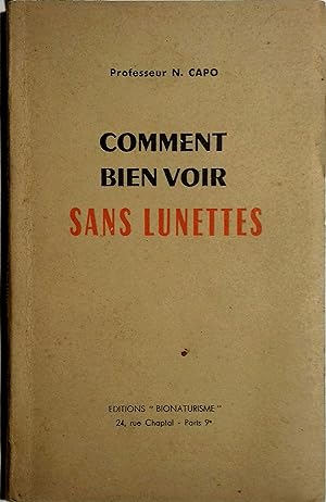 Imagen del vendedor de Comment bien voir sans lunettes. La friction citro-massage, la trophothrapie et la gymnastique oculaire suffisent pour se gurir. a la venta por Librairie Et Ctera (et caetera) - Sophie Rosire