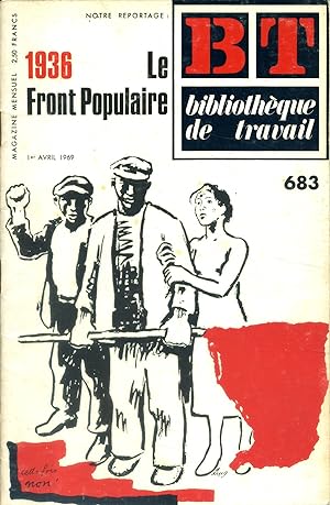 Bibliothèque de travail N° 683. 1936. Le front populaire. 1er avril 1969.