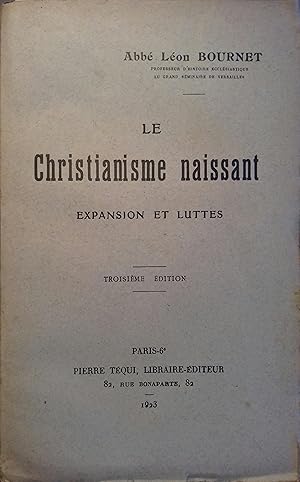 Le Christianisme naissant. Expansion et luttes.