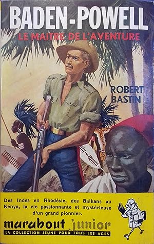 Seller image for Robert Baden-Powell. Le matre de l'aventure. Vers 1965. for sale by Librairie Et Ctera (et caetera) - Sophie Rosire