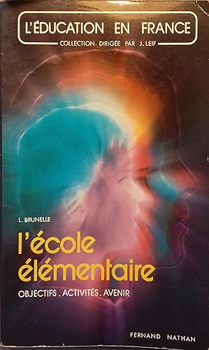 Image du vendeur pour L'cole lmentaire. Objectifs - Activits - Avenir. mis en vente par Librairie Et Ctera (et caetera) - Sophie Rosire