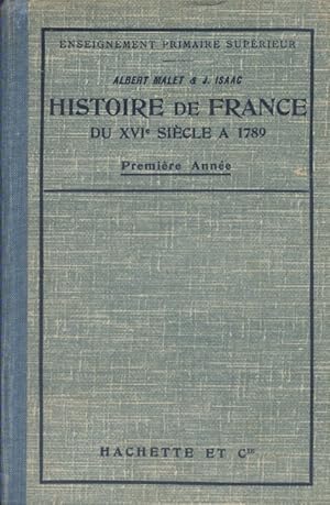 Image du vendeur pour Histoire de France du XVI e sicle  1789. Enseignement primaire suprieur. Premire anne. mis en vente par Librairie Et Ctera (et caetera) - Sophie Rosire