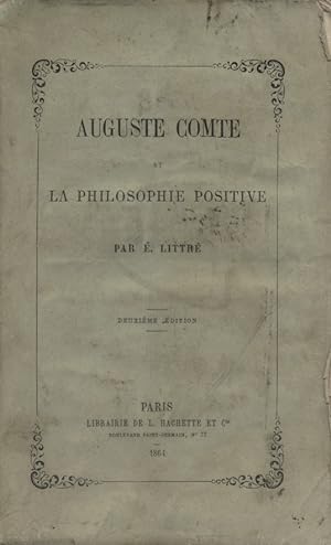 Auguste Comte et la philosophie positive.