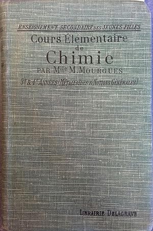 Cours élémentaire de chimie. Métalloïdes et notions générales (3 e et 4e années). Vers 1915.