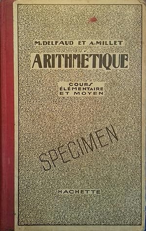 Arithmétique. Cours élémentaire et moyen. Copyright 1934.