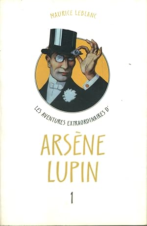 Image du vendeur pour Les aventures extraordinaires d'Arsne Lupin. Tome 1 seul. Arsne Lupin gentleman cambrioleur - Arsne Lupin contre Herlock Sholms - L'aiguille creuse - Arsne Lupin (Thtre, pice crite avec Francis de Croisset) - "813" - Les confidences d'Arsne Lupin (nouvelles) - Le bouchon de cristal - Une aventure d'Arsne Lupin (pice en un acte). mis en vente par Librairie Et Ctera (et caetera) - Sophie Rosire