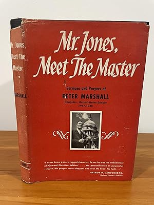 Mr. Jones, Meet the Master Sermons and Prayers of Peter Marshall Chaplain, United States Senate 1...