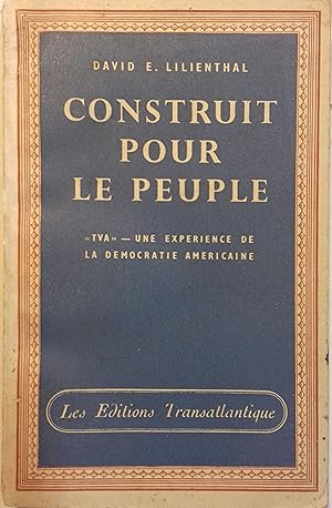 Bild des Verkufers fr Construit pour le peuple. "T.V.A.", une exprience de la dmocratie amricaine. zum Verkauf von Librairie Et Ctera (et caetera) - Sophie Rosire