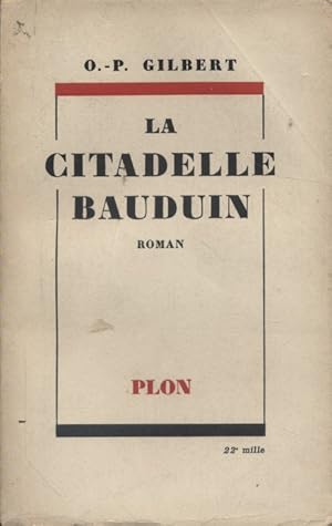 Bild des Verkufers fr La citadelle Bauduin. zum Verkauf von Librairie Et Ctera (et caetera) - Sophie Rosire