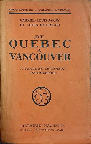 De Québec à Vancouver. A travers le Canada d'aujourd'hui. Vers 1925.