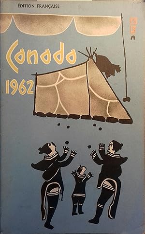Canada 1962. Edition française. Revue officielle de la situation actuelle et des progrès récents.