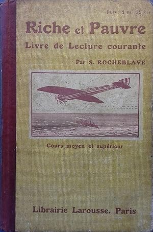 Riche et pauvre. Livre de lecture courante. Cours moyen et supérieur. Vers 1930.