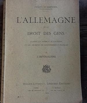 Imagen del vendedor de L'Allemagne et le droit des gens. D'aprs les sources allemandes et les archives du gouvernement franais. L'Imprialisme. a la venta por Librairie Et Ctera (et caetera) - Sophie Rosire