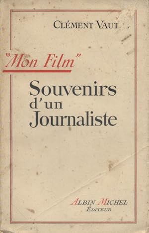 Mon film. Souvenirs d'un journaliste.