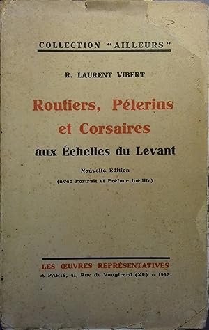 Bild des Verkufers fr Routiers, plerins et corsaires aux Echelles du Levant. zum Verkauf von Librairie Et Ctera (et caetera) - Sophie Rosire