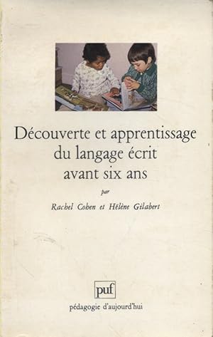 Découverte et apprentissage du langage écrit avant six ans. Un pari pour la réussite au cours pré...