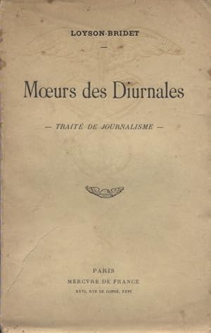 Moeurs des diurnales - Traité de journalisme.