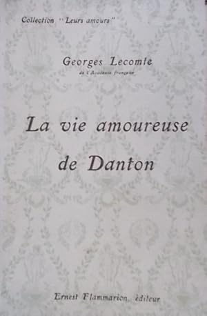 Bild des Verkufers fr La vie amoureuse de Danton. zum Verkauf von Librairie Et Ctera (et caetera) - Sophie Rosire