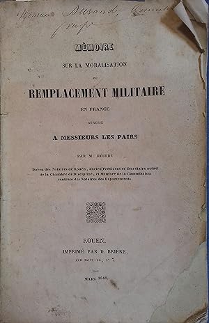 Mémoire sur la moralisation du remplacement militaire en France adressé à Messieurs les Pairs. Ma...
