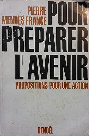 Pour préparer l'avenir. Propositions pour une action.