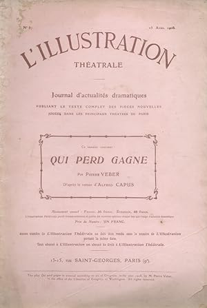 Bild des Verkufers fr L'Illustration thtrale N 87 : Qui perd gagne, pice de Pierre Veber d'aprs le roman d'Alfred Capus. 25 avril 1908. zum Verkauf von Librairie Et Ctera (et caetera) - Sophie Rosire