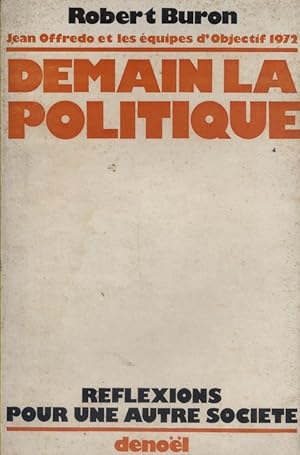Seller image for Demain la politique. Rflexions pour une autre socit. for sale by Librairie Et Ctera (et caetera) - Sophie Rosire