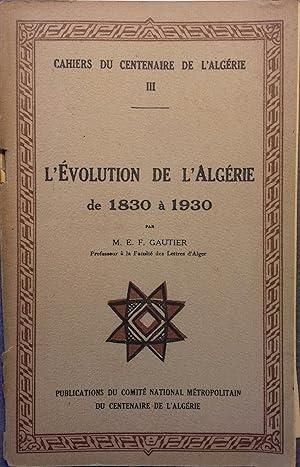 Bild des Verkufers fr Cahiers du centenaire de l'Algrie - Tome 3. L'volution de l'Algrie de 1830  1930. zum Verkauf von Librairie Et Ctera (et caetera) - Sophie Rosire