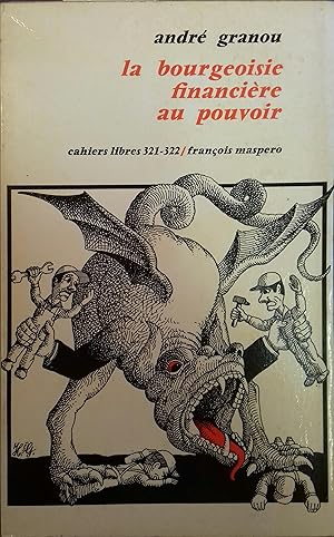 Imagen del vendedor de La bourgeoisie financire au pouvoir. a la venta por Librairie Et Ctera (et caetera) - Sophie Rosire