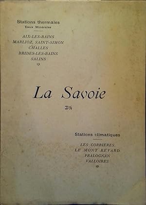 La Savoie. Stations thermales - Stations climatiques. Début XXe. Vers 1900.