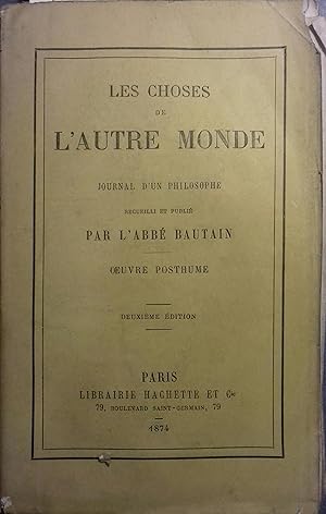 Seller image for Les choses de l'autre monde. Journal d'un philosophe recueilli et publi par l'Abb Bautain. for sale by Librairie Et Ctera (et caetera) - Sophie Rosire