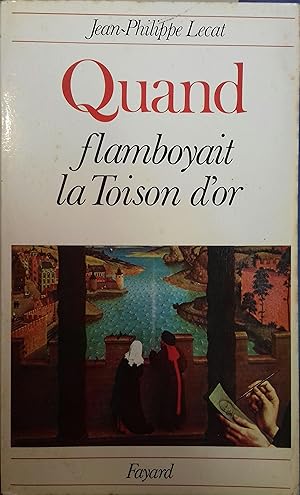 Image du vendeur pour Quand flamboyait la Toison d'or. mis en vente par Librairie Et Ctera (et caetera) - Sophie Rosire