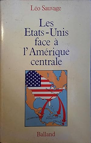 Image du vendeur pour Les Etats-Unis face  l'Amrique Centrale. mis en vente par Librairie Et Ctera (et caetera) - Sophie Rosire