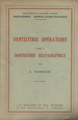 Dentisterie opératoire. Tome 2 seul : Dentisterie restauratrice.