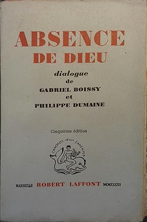 Bild des Verkufers fr Absence de Dieu. Dialogue de Gabriel Boissy et Philippe Dumaine. zum Verkauf von Librairie Et Ctera (et caetera) - Sophie Rosire